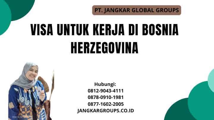 Visa Untuk Kerja Di Bosnia Herzegovina
