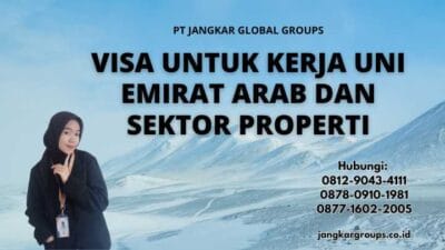 Visa Untuk Kerja Uni Emirat Arab Dan Sektor Properti