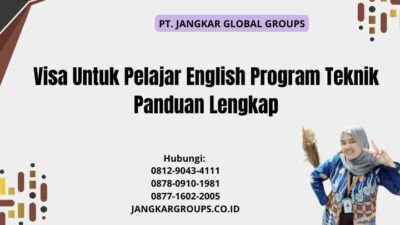 Visa Untuk Pelajar English Program Teknik Panduan Lengkap