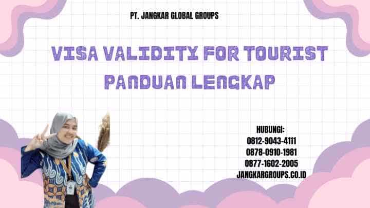 Visa Validity For Tourist Panduan Lengkap