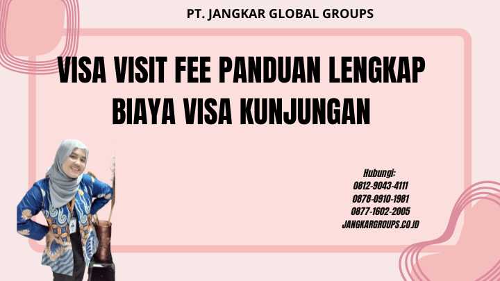 Visa Visit Fee Panduan Lengkap Biaya Visa Kunjungan