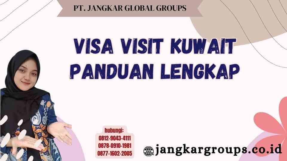 Visa Visit Kuwait Panduan Lengkap