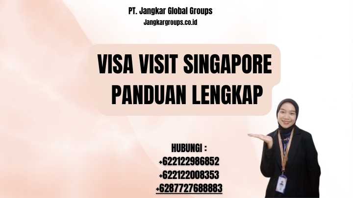 Visa Visit Singapore Panduan Lengkap
