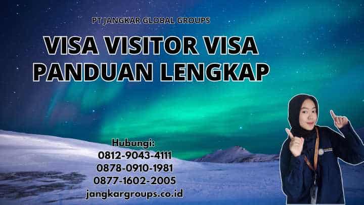 Visa Visitor Visa Panduan Lengkap