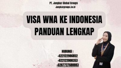 Visa WNA Ke Indonesia Panduan Lengkap