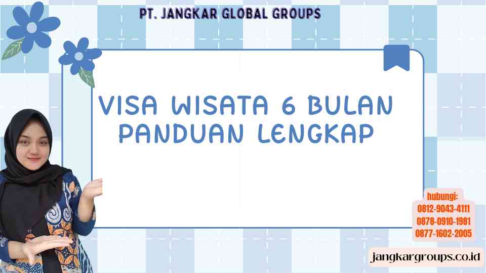 Visa Wisata 6 Bulan Panduan Lengkap