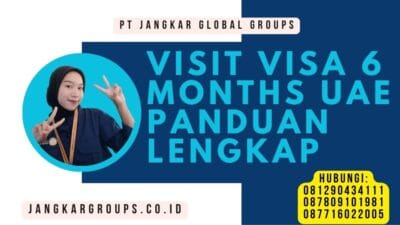 Visit Visa 6 Months UAE Panduan Lengkap