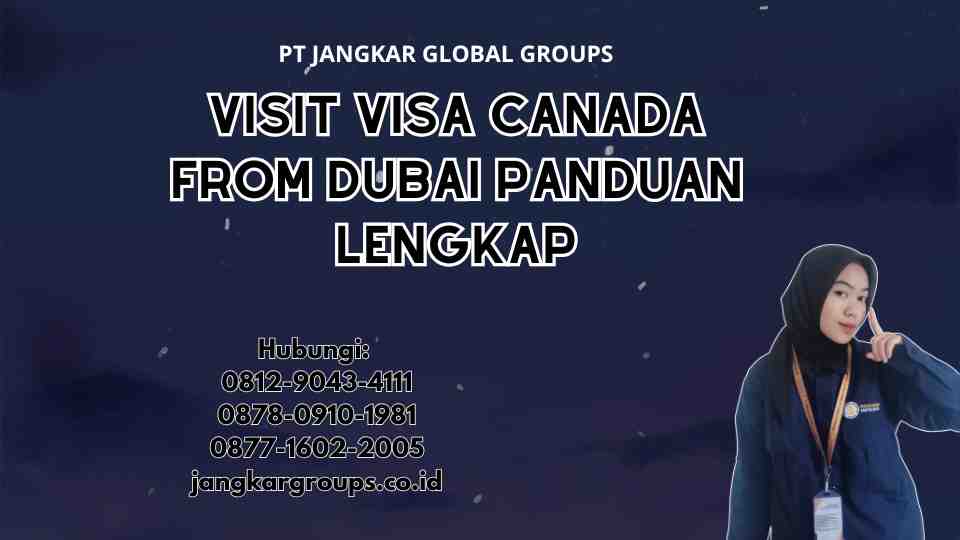 Visit Visa Canada From Dubai Panduan Lengkap
