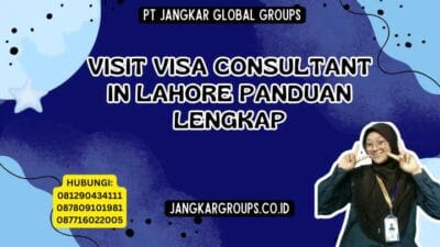 Visit Visa Consultant In Lahore Panduan Lengkap
