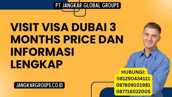 Visit Visa Dubai 3 Months Price dan Informasi Lengkap