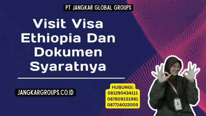 Visit Visa Ethiopia Dan Dokumen Syaratnya