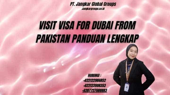 Visit Visa For Dubai From Pakistan Panduan Lengkap