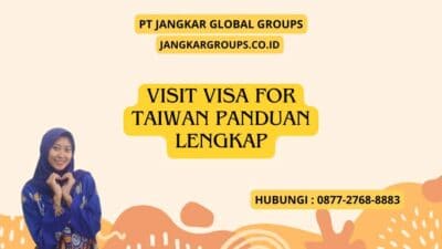 Visit Visa For Taiwan Panduan Lengkap