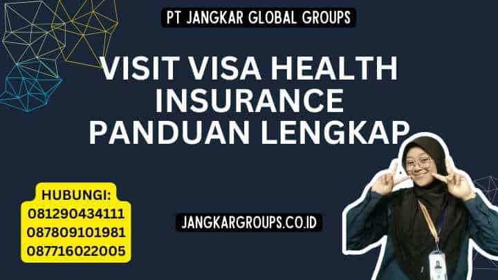 Visit Visa Health Insurance Panduan Lengkap