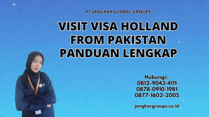 Visit Visa Holland From Pakistan Panduan Lengkap