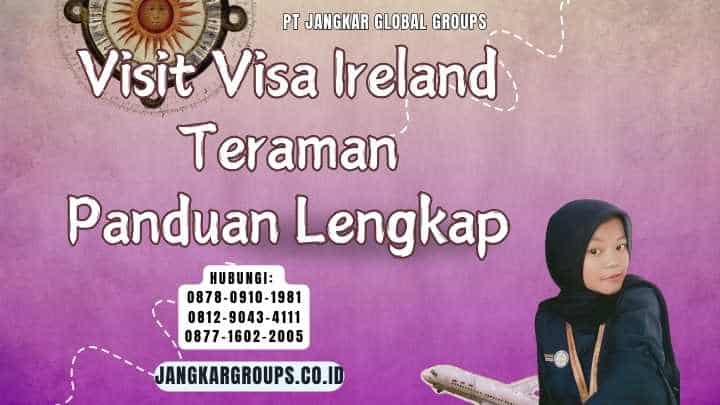 Visit Visa Ireland Teraman Panduan Lengkap