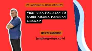 Visit Visa Pakistan To Saudi Arabia Panduan Lengkap