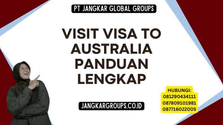 Visit Visa To Australia Panduan Lengkap