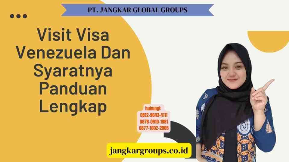 Visit Visa Venezuela Dan Syaratnya Panduan Lengkap