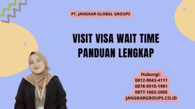 Visit Visa Wait Time Panduan Lengkap