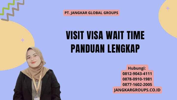 Visit Visa Wait Time Panduan Lengkap