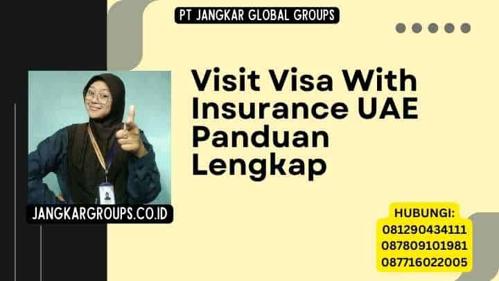 Visit Visa With Insurance UAE Panduan Lengkap