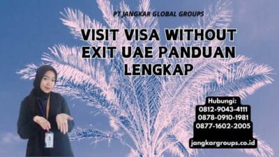 Visit Visa Without Exit UAE Panduan Lengkap
