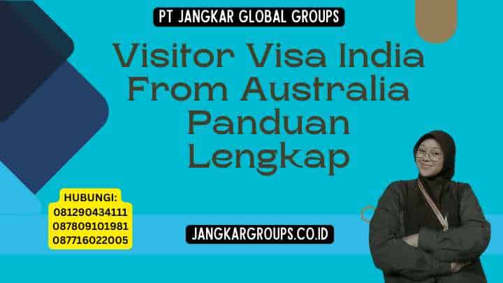 Visitor Visa India From Australia Panduan Lengkap