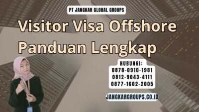 Visitor Visa Offshore Panduan Lengkap