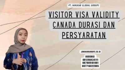 Visitor Visa Validity Canada Durasi dan Persyaratan