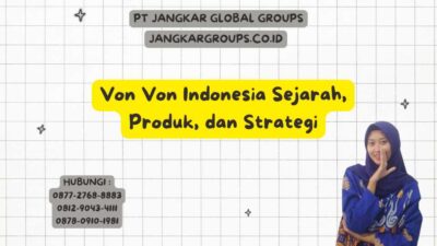 Von Von Indonesia Sejarah, Produk, dan Strategi