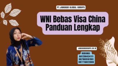 WNI Bebas Visa China Panduan Lengkap