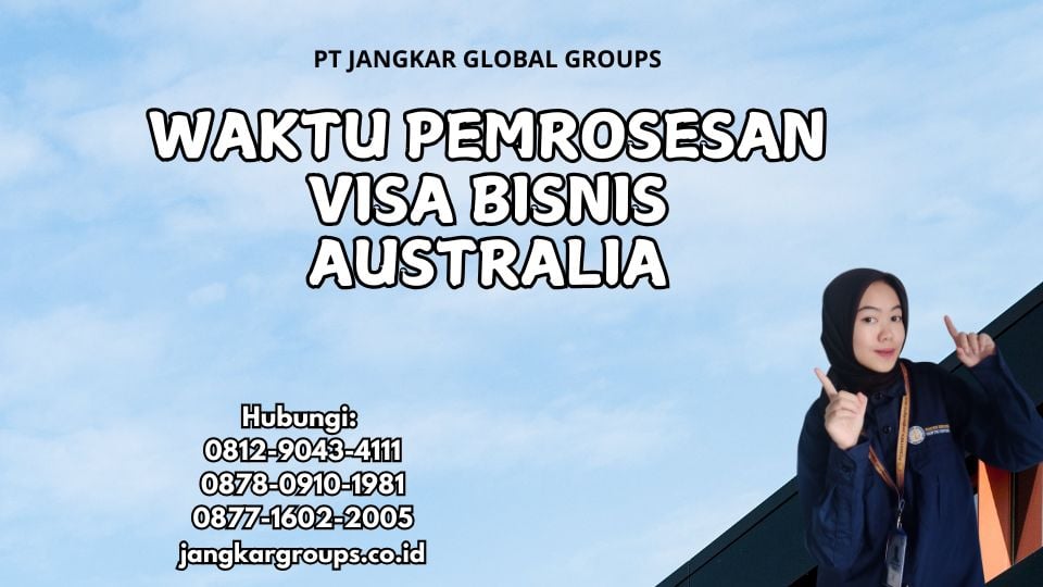 Waktu Pemrosesan Visa Bisnis Australia