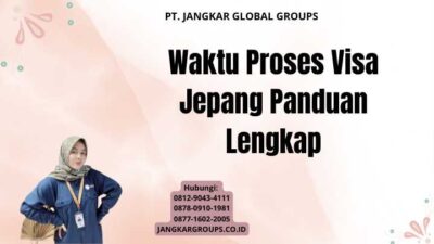 Waktu Proses Visa Jepang Panduan Lengkap