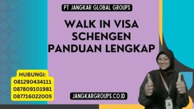 Walk In Visa Schengen Panduan Lengkap
