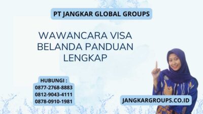 Wawancara Visa Belanda Panduan Lengkap