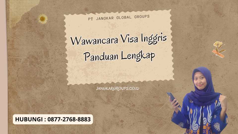Wawancara Visa Inggris Panduan Lengkap