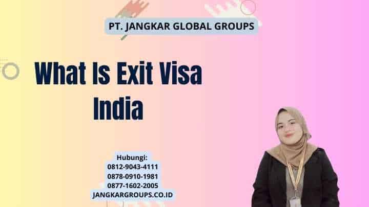 What Is Exit Visa India