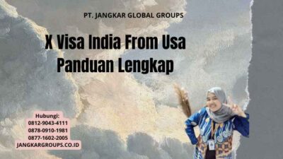 X Visa India From Usa Panduan Lengkap