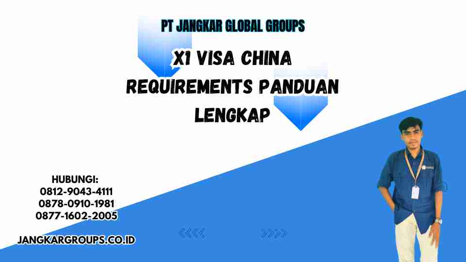 X1 Visa China Requirements Panduan Lengkap