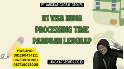X1 Visa India Processing Time Panduan Lengkap