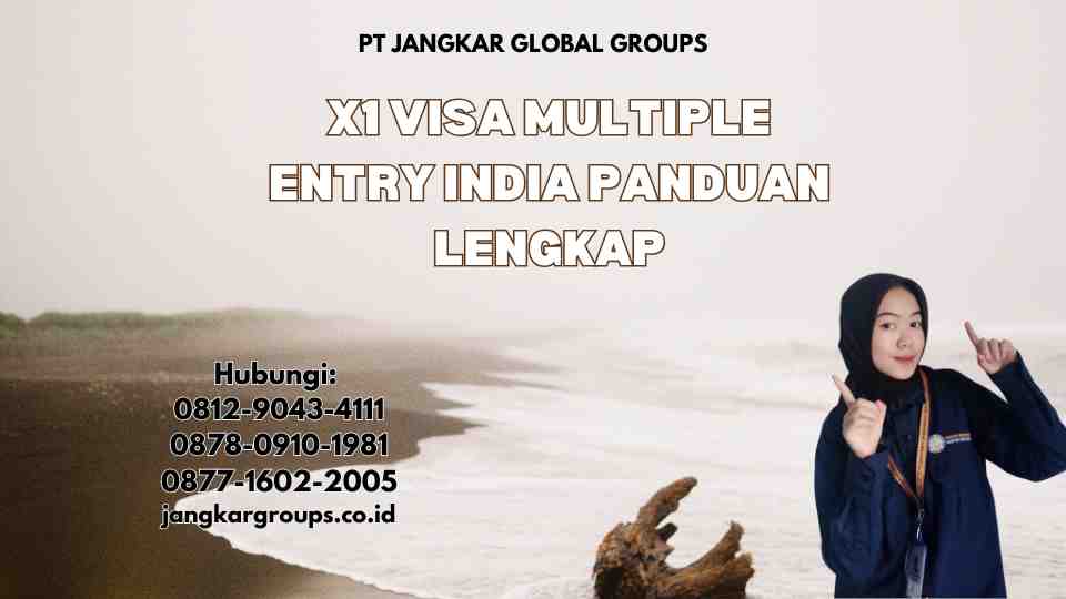 X1 Visa Multiple Entry India Panduan Lengkap