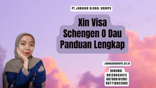 Xin Visa Schengen O Dau Panduan Lengkap