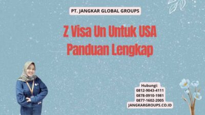 Z Visa Un Untuk USA Panduan Lengkap