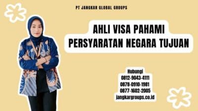 Ahli Visa Pahami Persyaratan Negara Tujuan