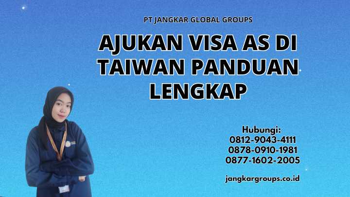 Ajukan Visa AS di Taiwan Panduan Lengkap