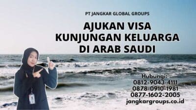Ajukan Visa Kunjungan Keluarga Di Arab Saudi