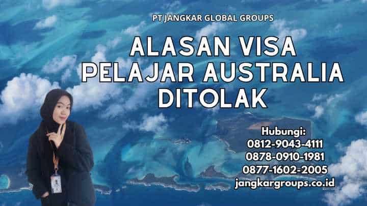 Alasan Visa Pelajar Australia Ditolak