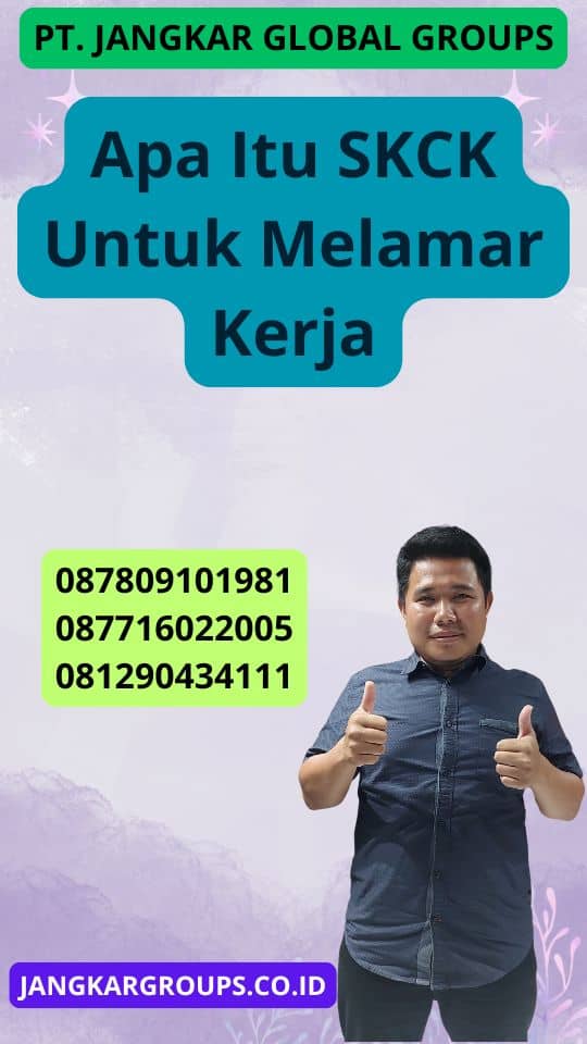 Apa Itu Skck Untuk Melamar Kerja