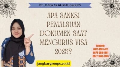 Apa Sanksi Pemalsuan Dokumen Saat Mengurus Visa 2025